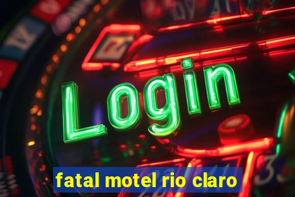 fatal motel rio claro